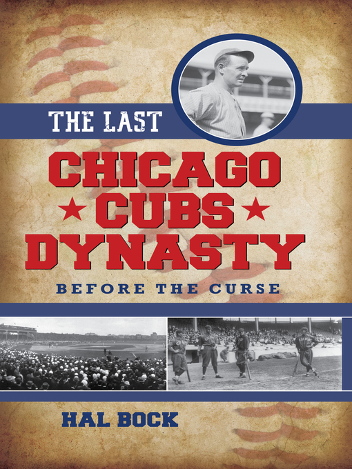 Title details for The Last Chicago Cubs Dynasty by Hal Bock - Available